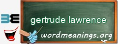 WordMeaning blackboard for gertrude lawrence